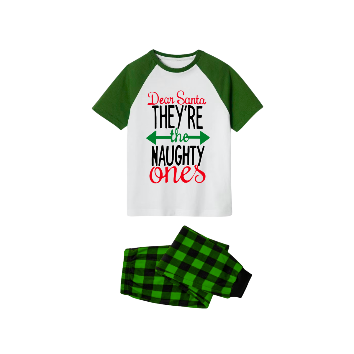 Dear Santa They're the Naughty Ones Family Pajamas Set - White Top Green Sleeves Green Plaid Pants Green and Red Text Graphic