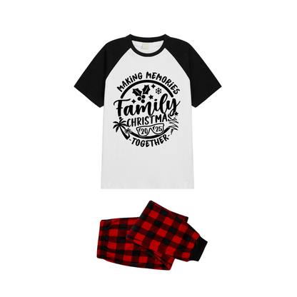 Making Memories Together Family Christmas 2025 Pajamas Set - White Top Black Sleeves Red Plaid Pants Black Text Graphic