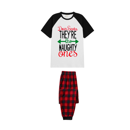 Dear Santa They're the Naughty Ones Family Pajamas Set - White Top Black Sleeves Red Plaid Pants Green and Red Text Graphic