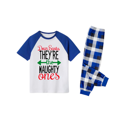 Dear Santa They're the Naughty Ones Family Pajamas Set - White Top Blue Sleeves Blue Plaid Pants Green and Red Text Graphic
