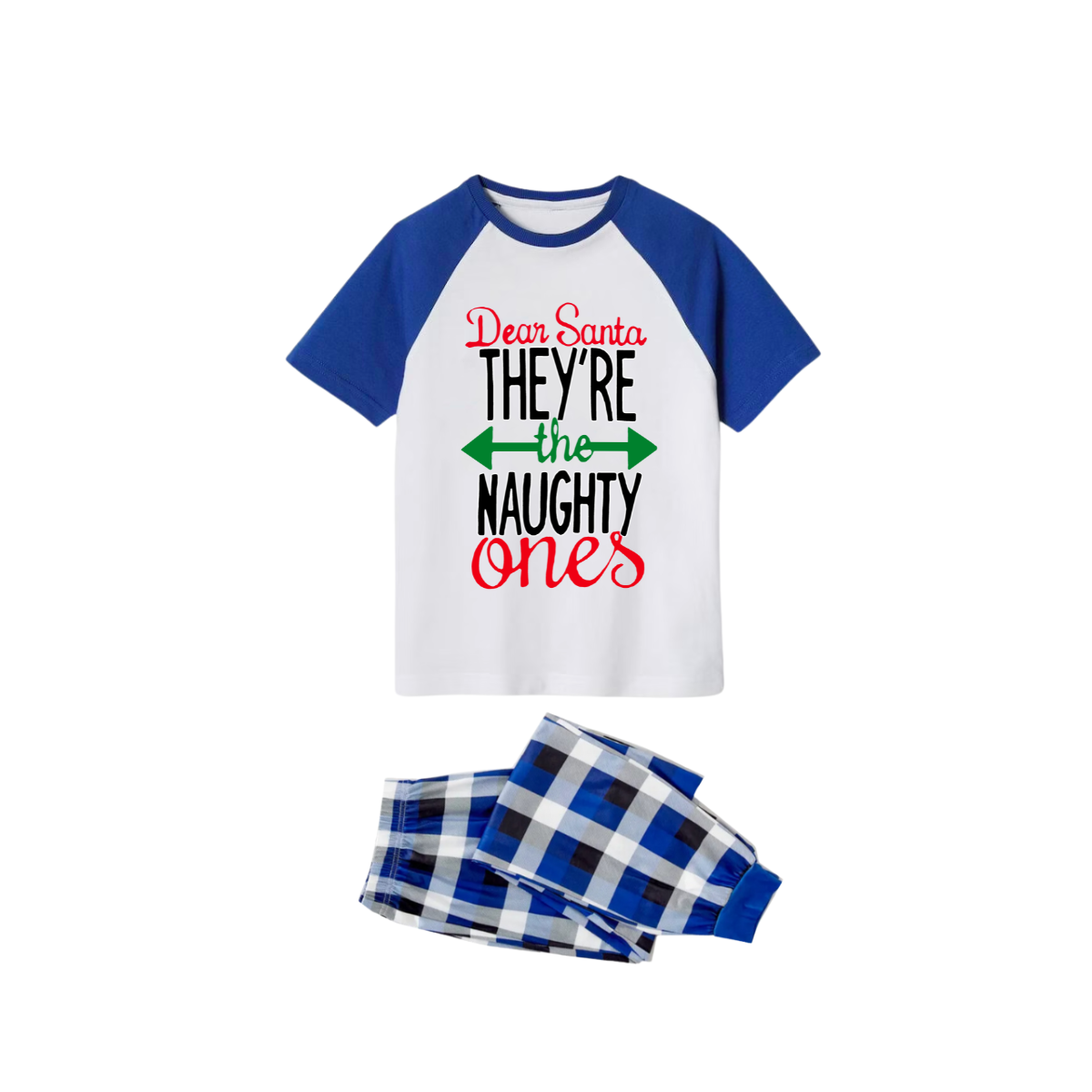 Dear Santa They're the Naughty Ones Family Pajamas Set - White Top Blue Sleeves Blue Plaid Pants Green and Red Text Graphic